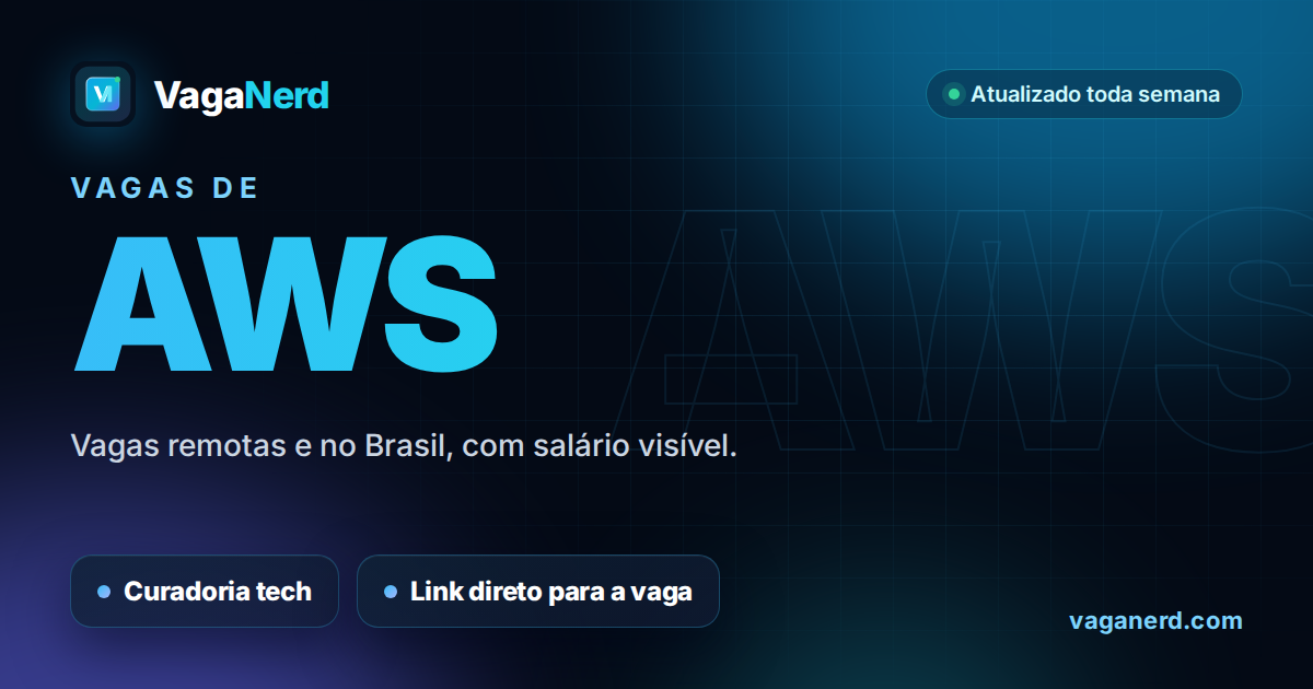 Vagas de AWS no VagaNerd: vagas remotas e no Brasil com salário visível