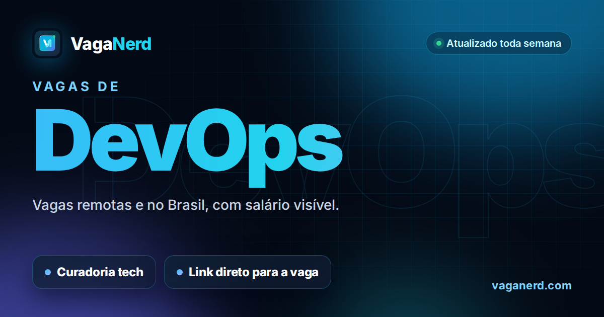 Vagas de DevOps no VagaNerd: vagas remotas e no Brasil com salário visível