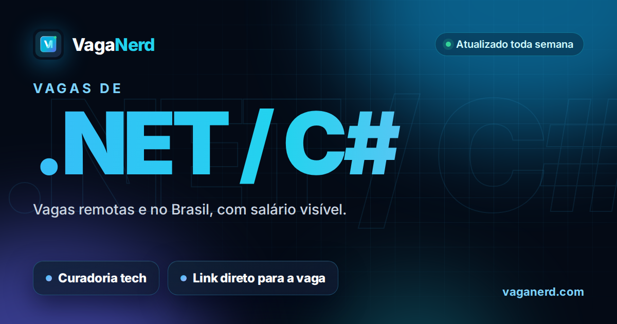 Vagas de .NET / C# no VagaNerd: vagas remotas e no Brasil com salário visível