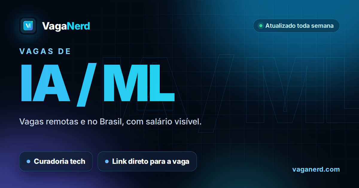 Vagas de IA / ML no VagaNerd: vagas remotas e no Brasil com salário visível