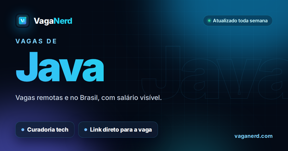 Vagas de Java no VagaNerd: vagas remotas e no Brasil com salário visível