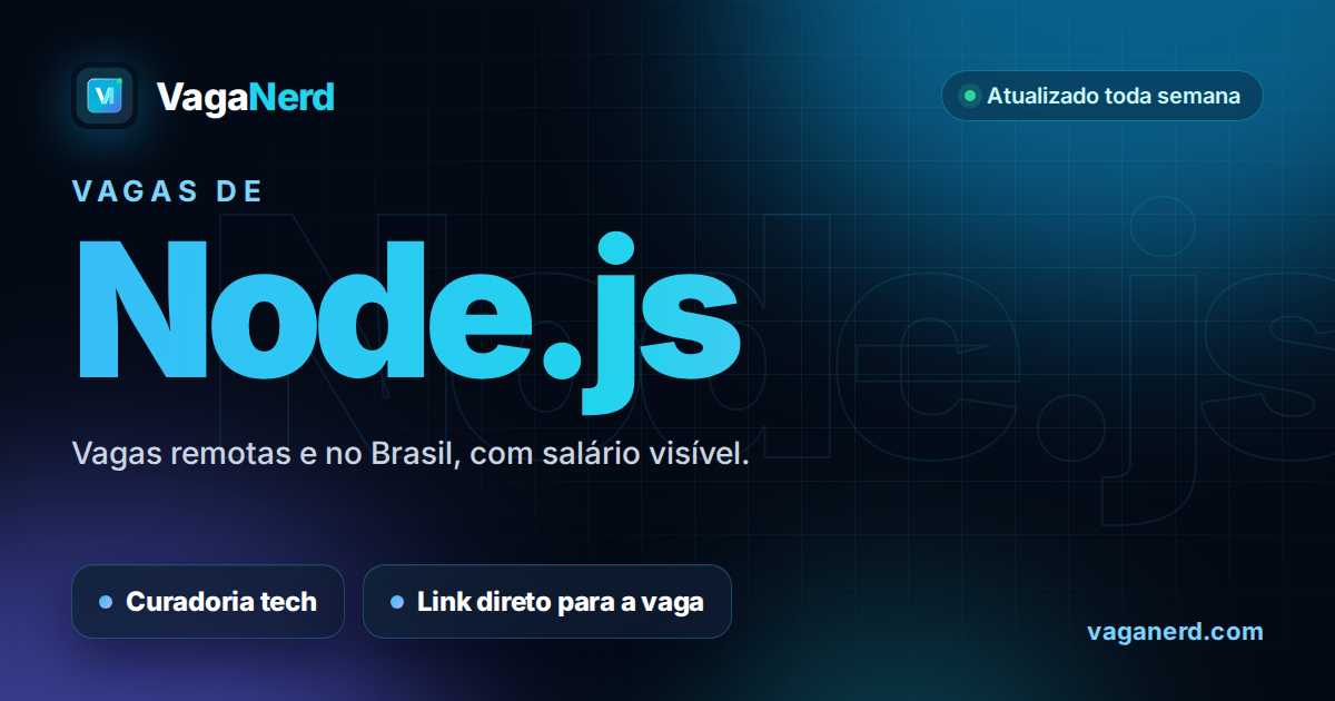 Vagas de Node.js no VagaNerd: vagas remotas e no Brasil com salário visível